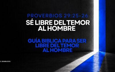 Guía Biblica para identificar el temor al hombre